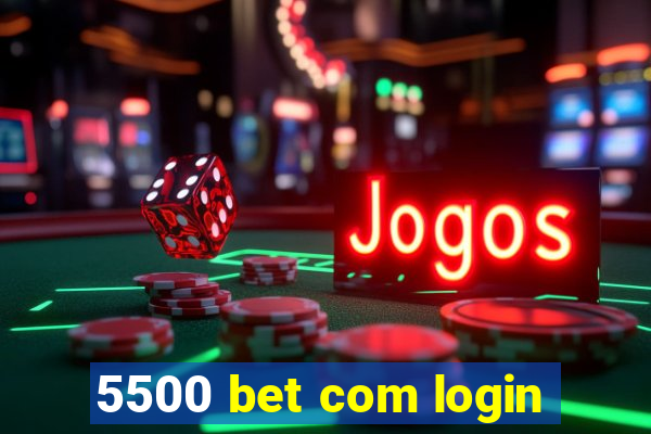 5500 bet com login